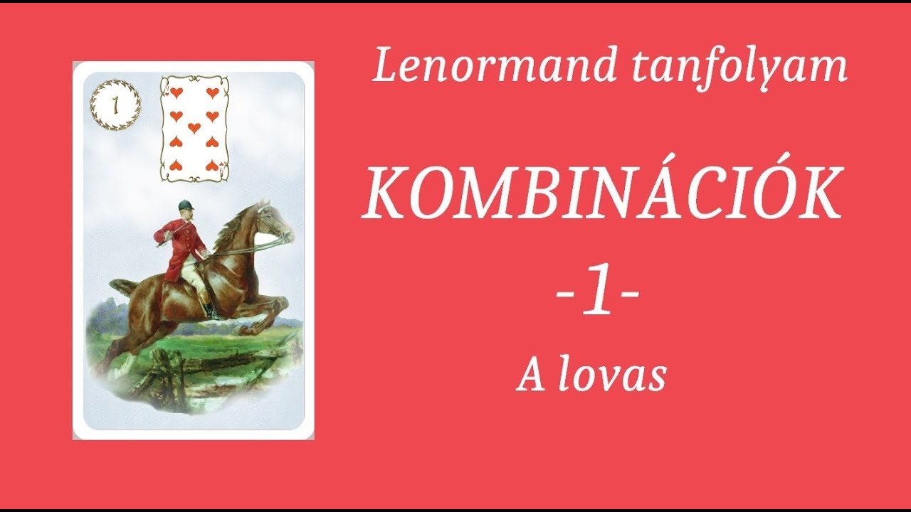 Lenormand KOMBINÁCIÓK -1-