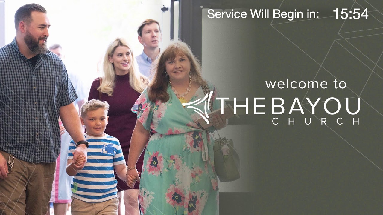 The Bayou Church Sunday 8:00am Service