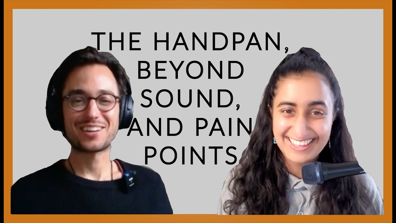 Baran Yildiz - The Handpan, Beyond Sound, and Pain Points