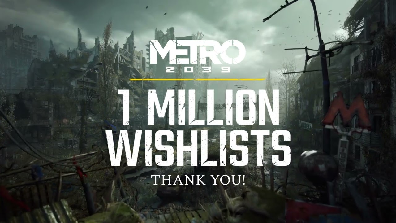 METRO 2039 1 Million Wishlists