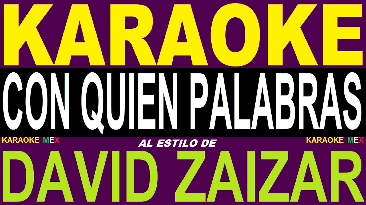 Karaoke David Zaizar - Con Quien Palabras
