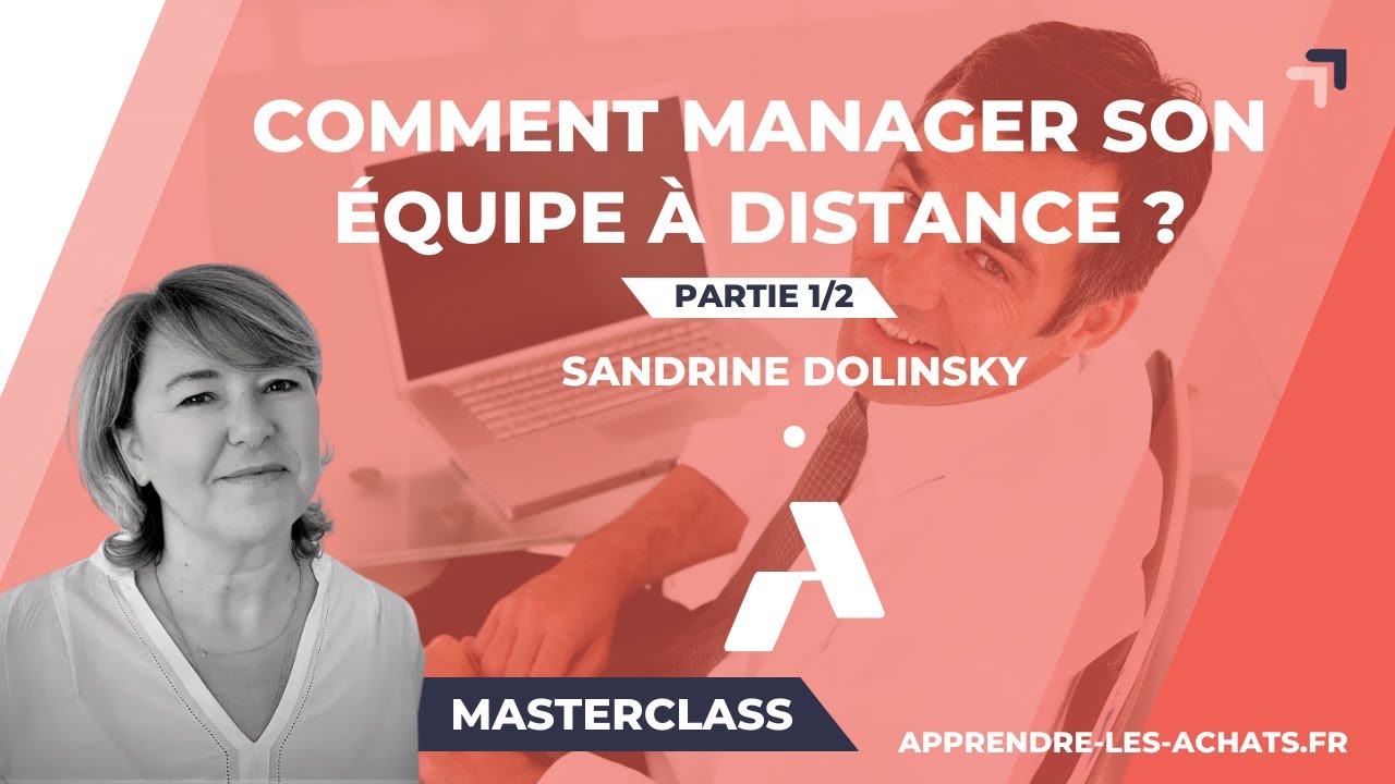 Masterclass Sandrine Dolinsky (premi&egrave;re partie) - manager son &eacute;quipe achats &agrave; distance
