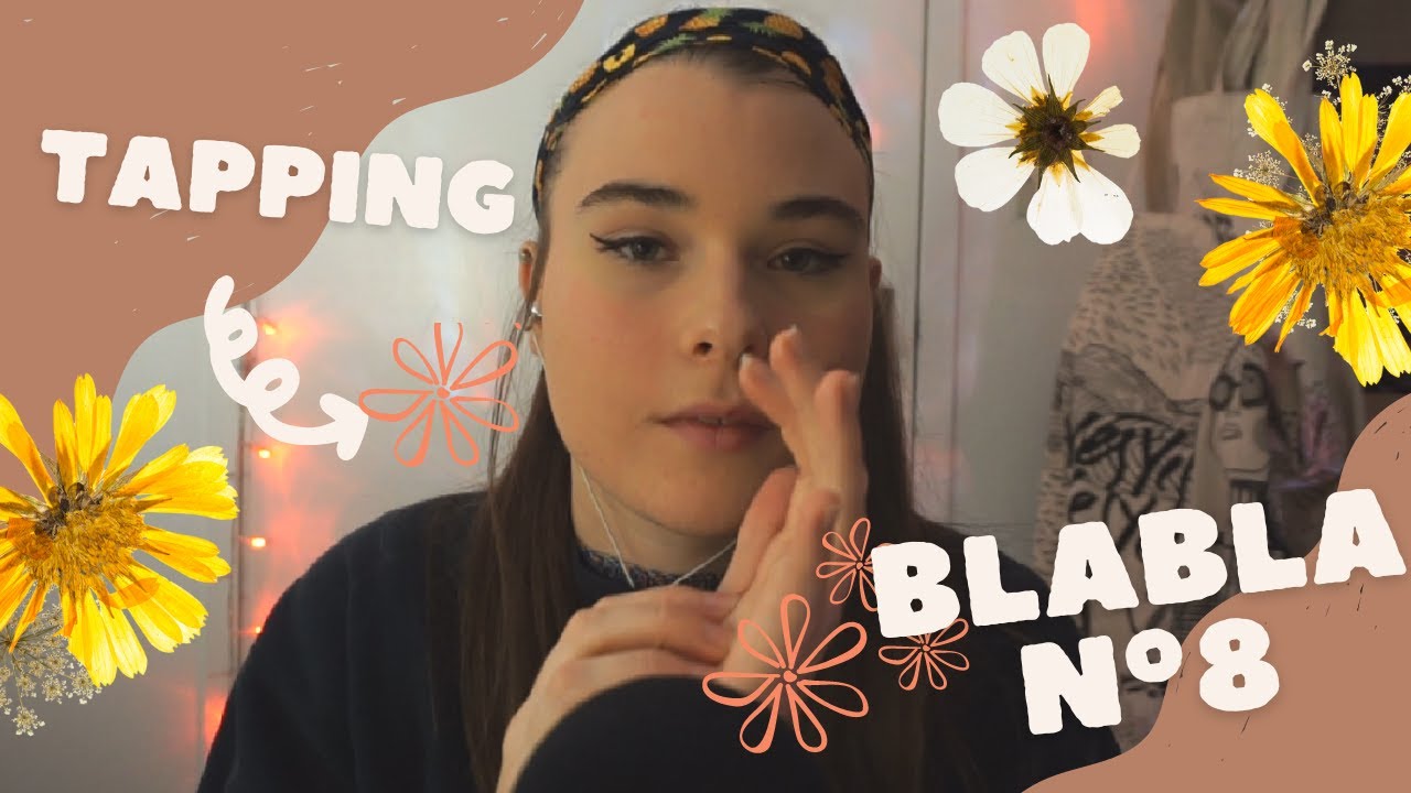 ASMR FR – BLABLA#8 Petites nouvelles (proche de la caméra, tapping, hands mouvements...)