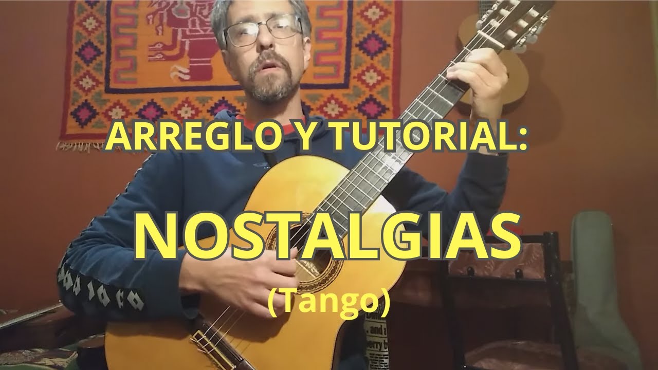 Arreglos de guitarra #3:  NOSTALGIAS (tango) - Tutorial