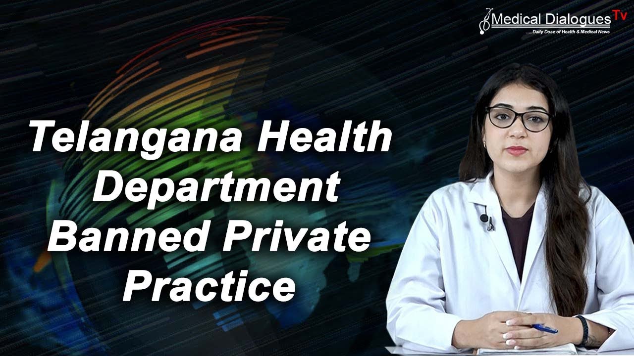 Private Practice Banned  Telangana Health Department issues G O