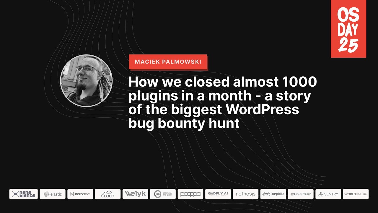 Maciek Palmowski - How we closed almost 1k plugins in a month-the biggest WordPress bug bounty hunt