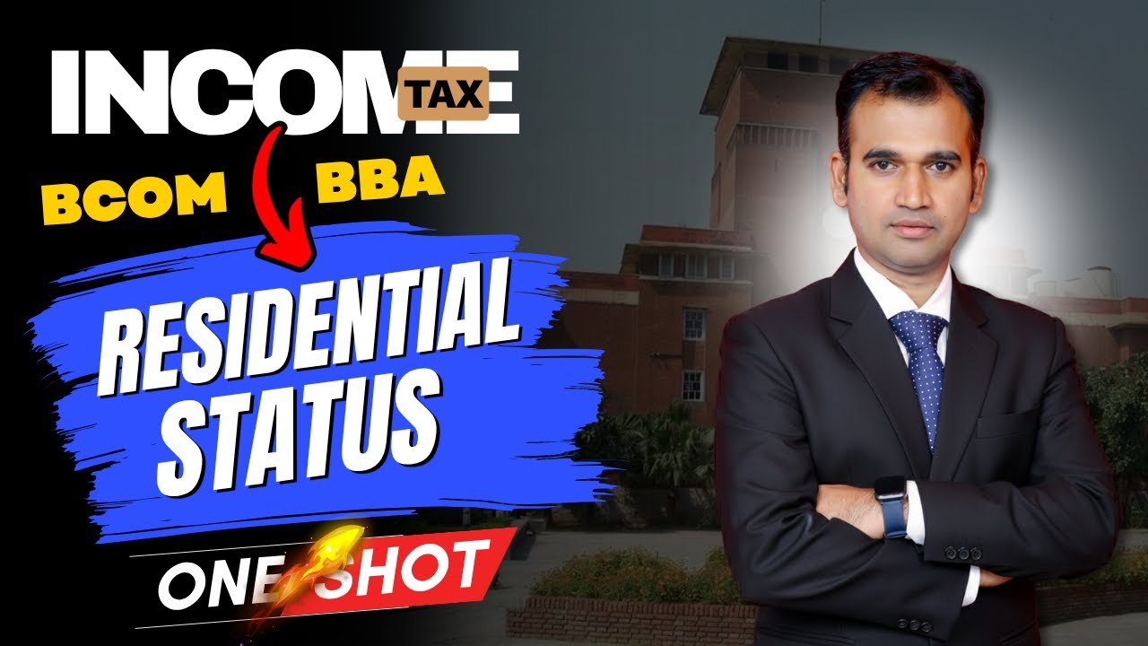 Residential Status | Income Tax | One-shot | BCom/BBA || Anuj Kr. Singh