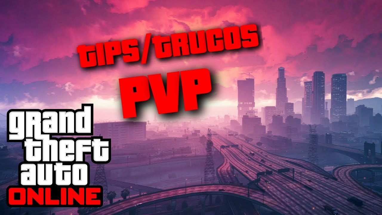 GTA Online Tips/Trucos PVP