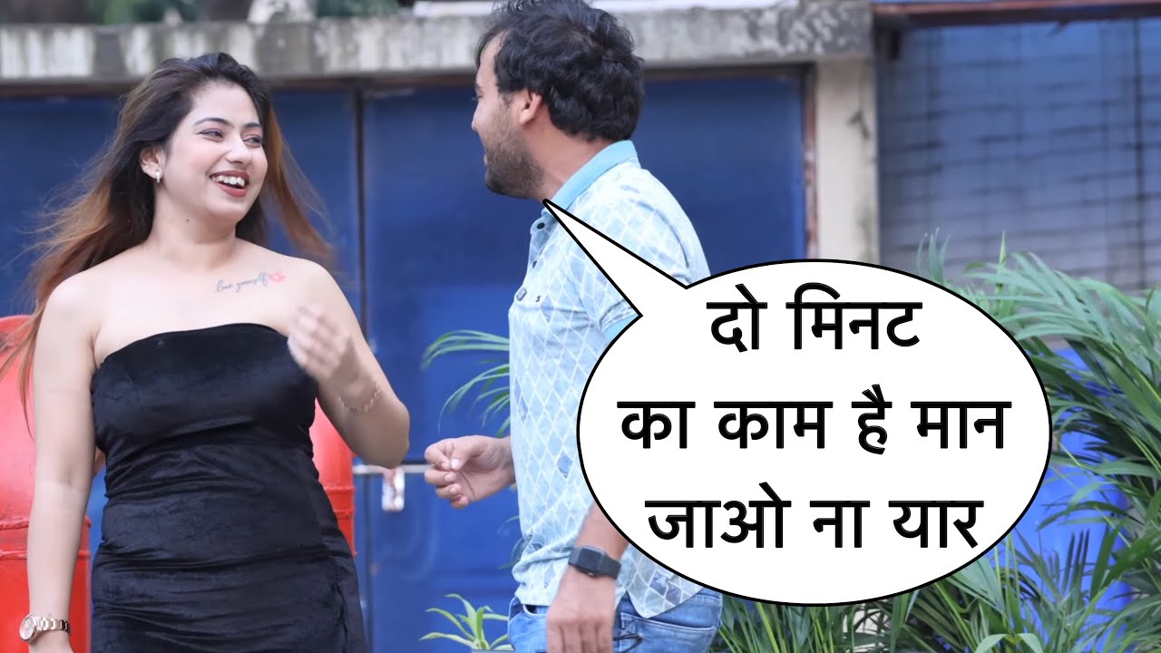 2 Minute Ka Kaam Hai Man Jao Na Yaar Funny Flirting Prank On Cute Actress By Basant Jangra