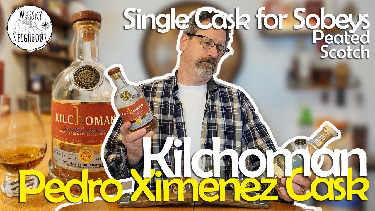 Kilchoman PX Single Cask Scotch - Compared to Fino and Machir Bay Cask Strength!
