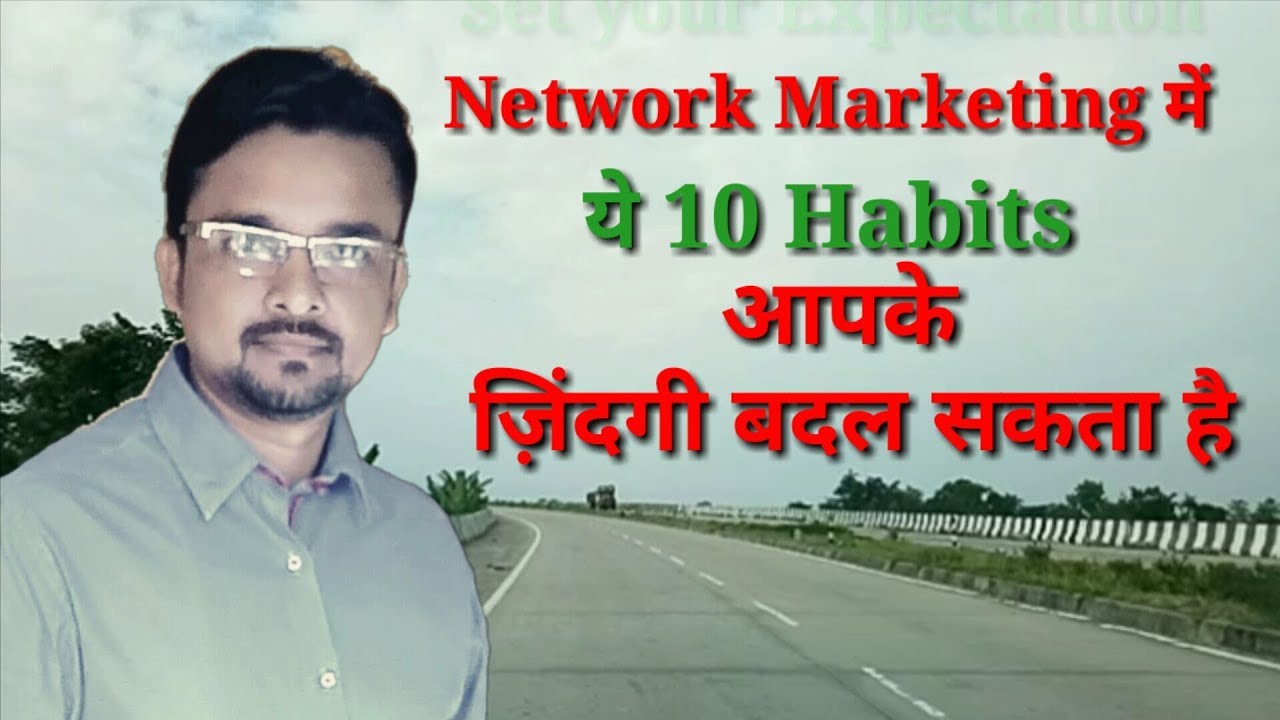 Network Marketing tips 9 ! 10 Point to make habit in your day to day life of MLM Business.