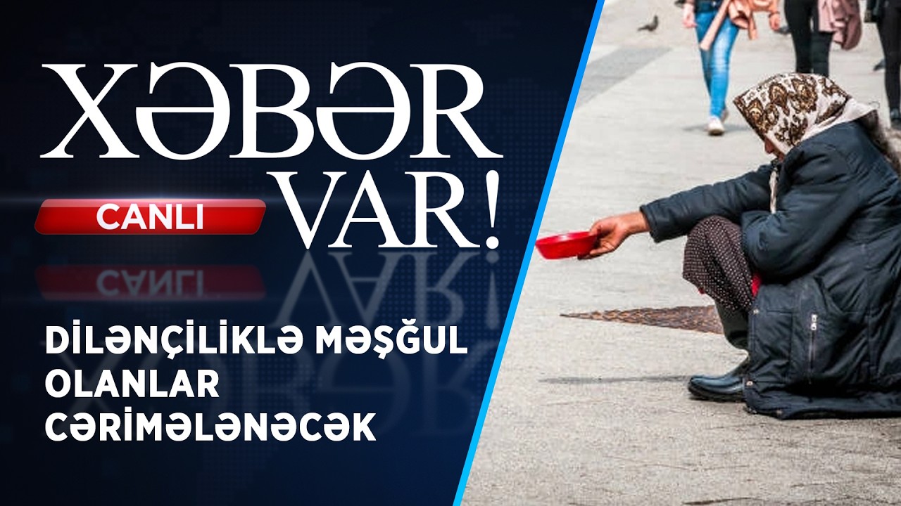 DİLƏNÇİLİKLƏ MƏŞĞUL OLANLAR CƏRİMƏLƏNƏCƏK | FİZZƏ İSMAYILOVA İLƏ | CANLI |