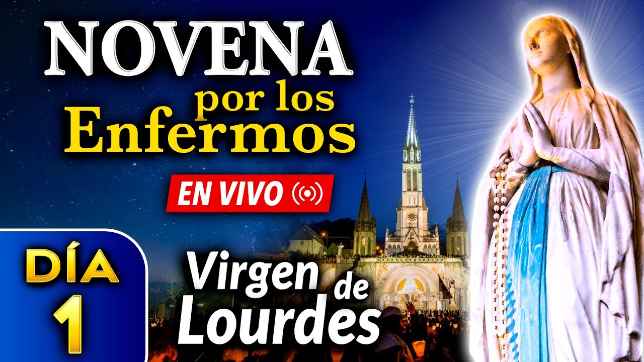 NOVENA por los ENFERMOS - DÍA 1 EN VIVO, Rosario de HOY a la Virgen de Lourdes  - 2 feb 2025