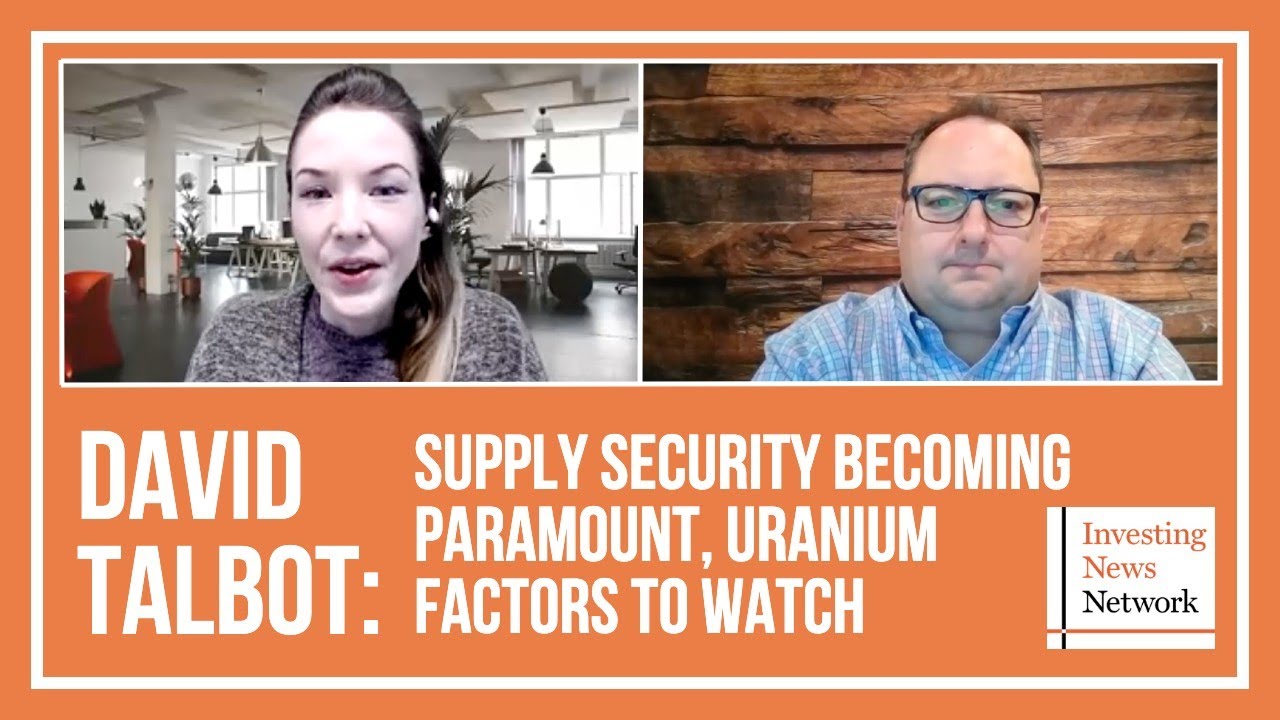 David Talbot: Uranium Supply, Demand and Prices &mdash; What to Watch in 2022