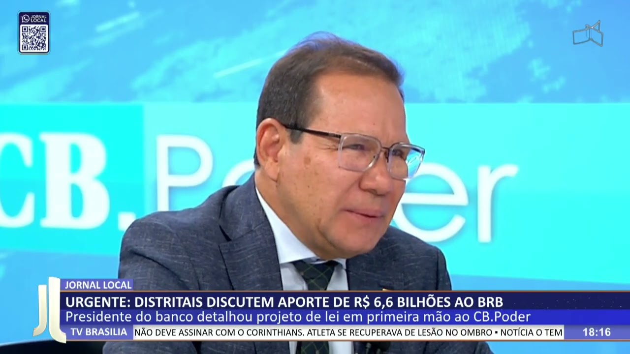 JL - Urgente: distritais discutem aporte de R$ 6,6 bilhões ao BRB