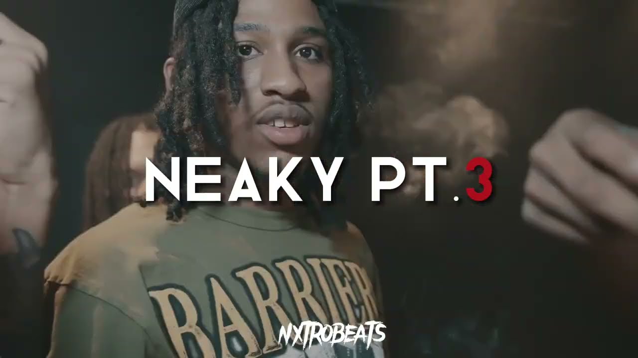 &ldquo;NEAKY PT.3