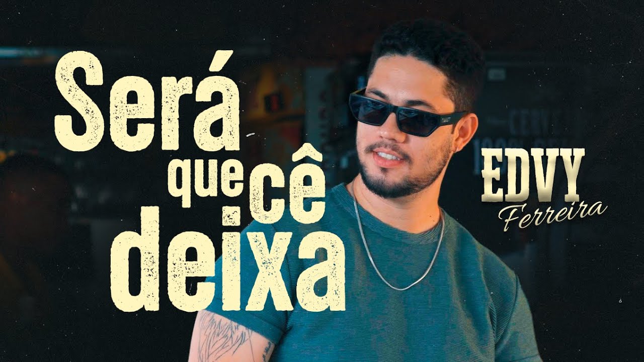 Será que cê deixa • Edvy Ferreira (Cover clipe)
