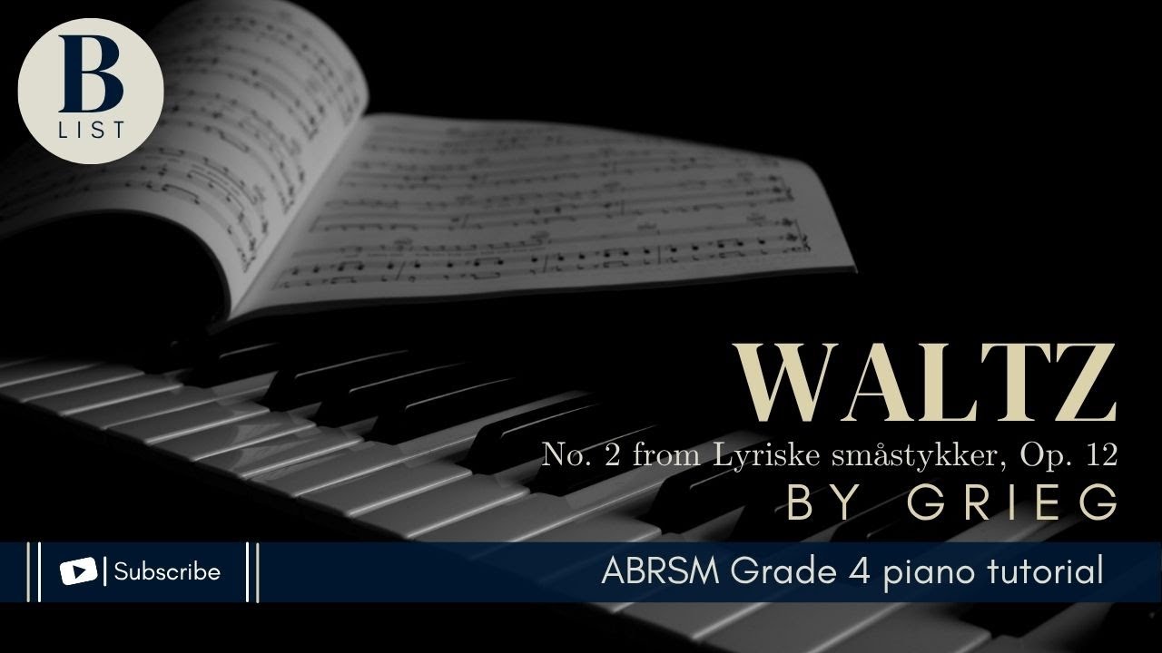 ABRSM Grade 4 PIANO TUTORIAL | B1 - Waltz by Grieg
