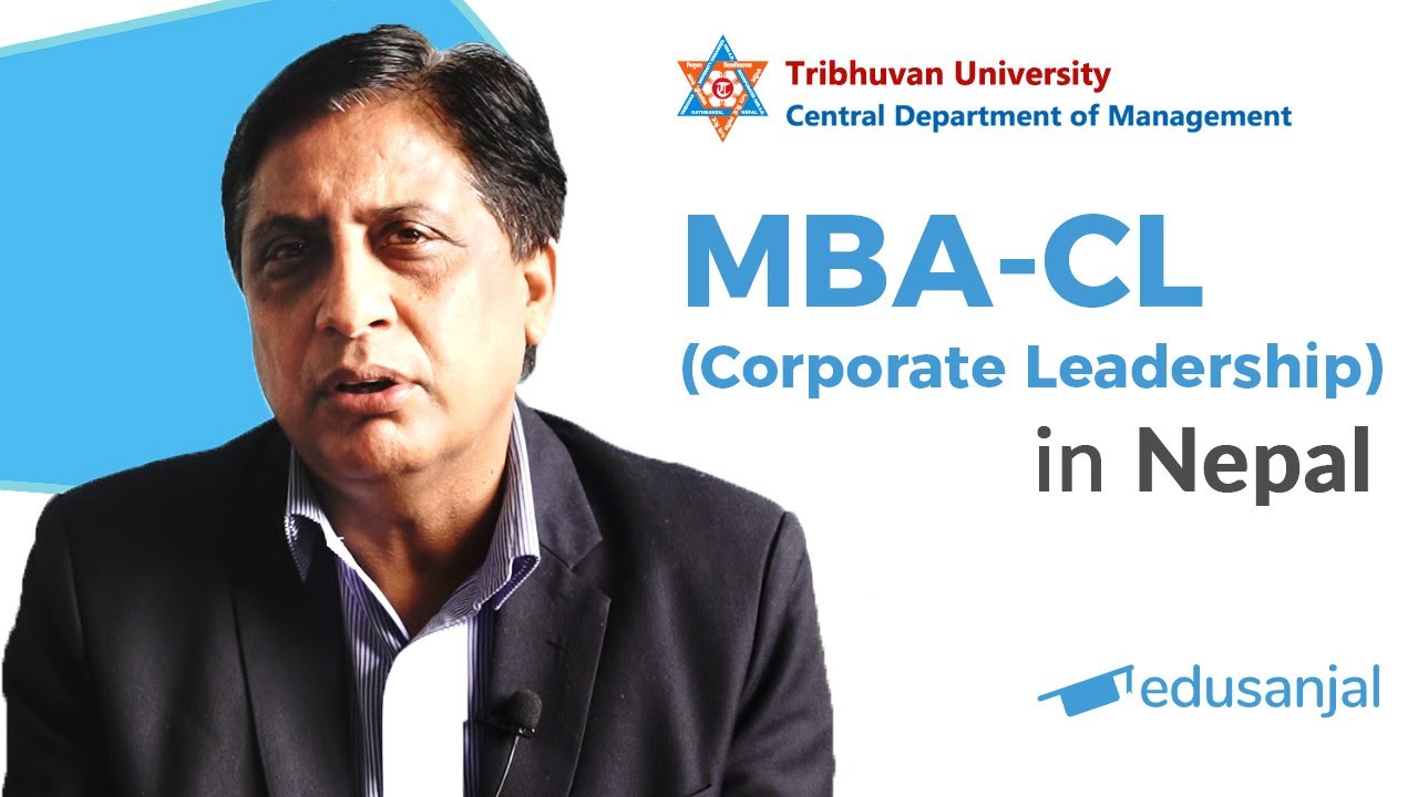 MBA in Corporate Leadership in Nepal (Tribhuvan University) | Syllabus, Eligibility, Scope & Cost