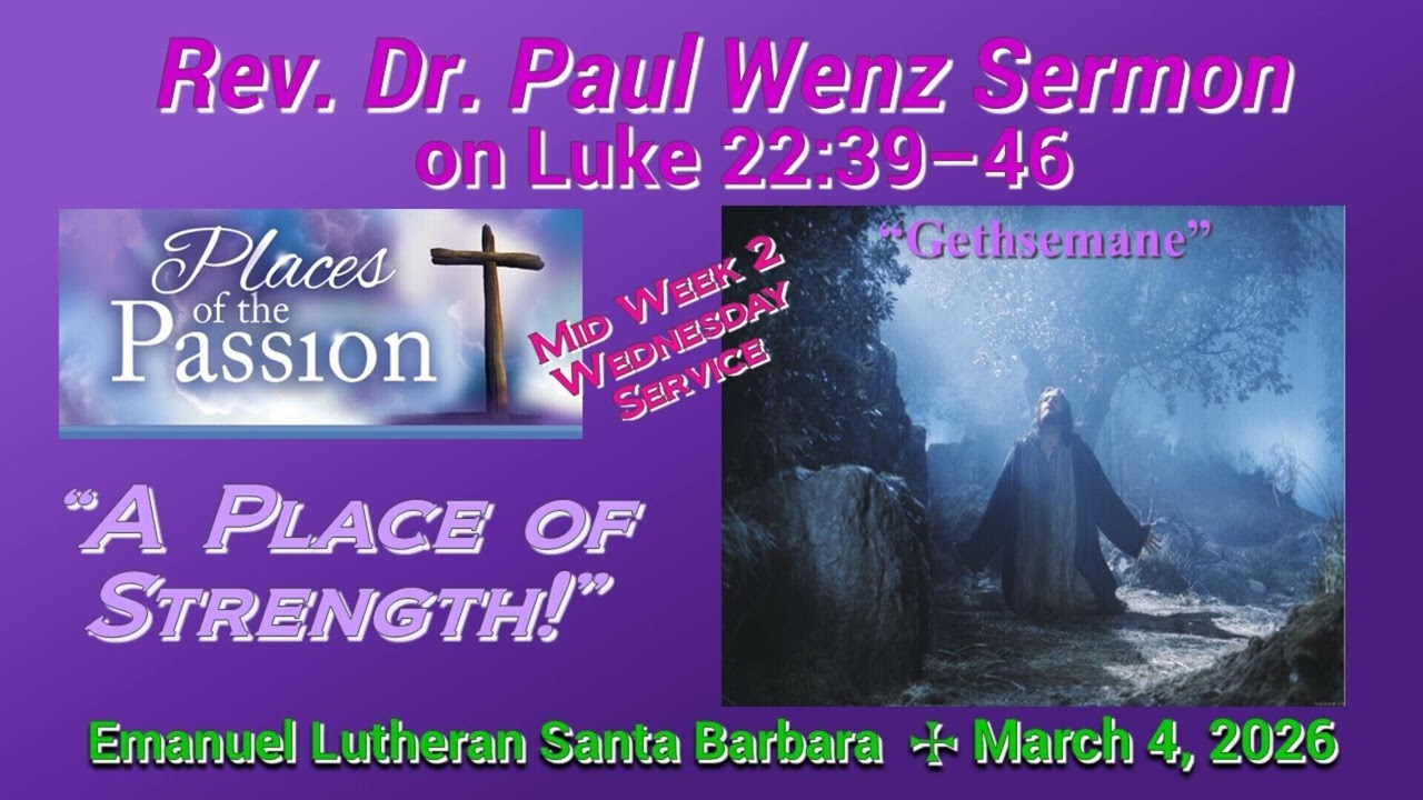 Rev. Dr. Paul Wenz Sermon on Luke 22:39-46