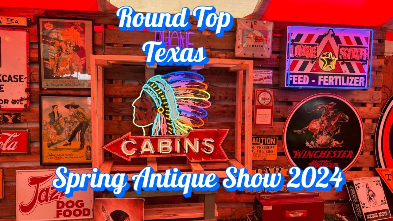 Round Top Texas Spring Antique Show 2024