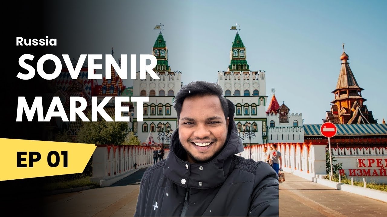 Russia EP 01 🇷🇺 | Izmailovsky Souvenir Market, Moscow | Tamil