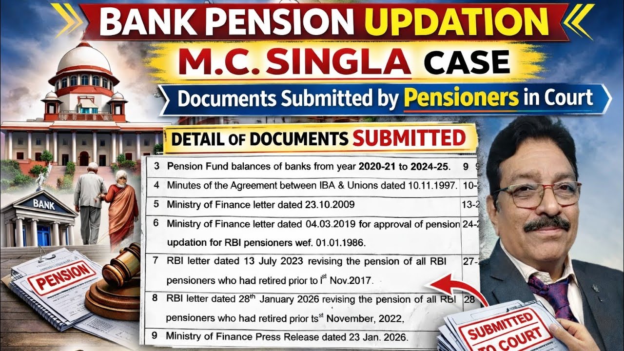 BANK PENSION UPDATION - DETAILS OF DOCUMENTS SUBMITTED IN M C SINGLA CASE 