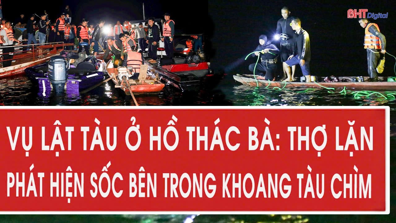 Vụ lật tàu ở hồ Thác Bà: Thợ lặn phát hiện sốc bên trong khoang tàu chìm