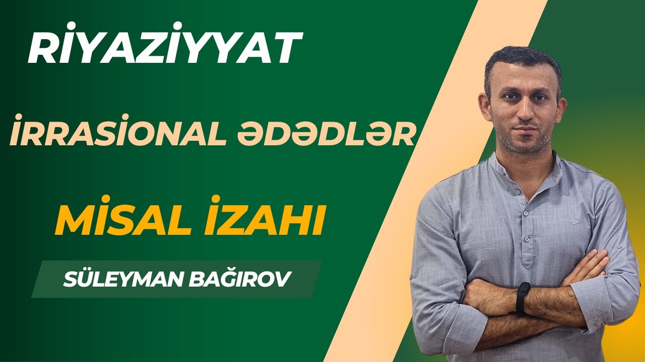 Irrasional ədədlər. Misal izahı (birbaşa dərsdən)