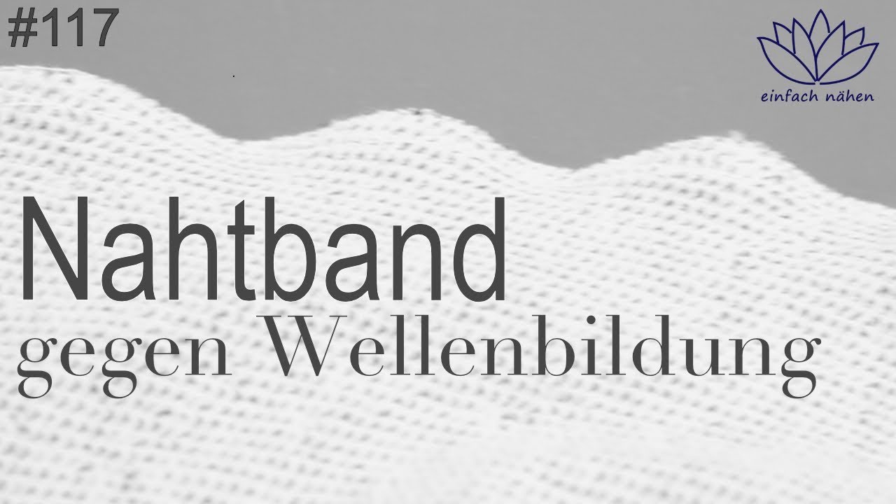 Nahtband gegen Wellenbildung bei dehnbaren Stoffen - mit Anna von einfach nähen