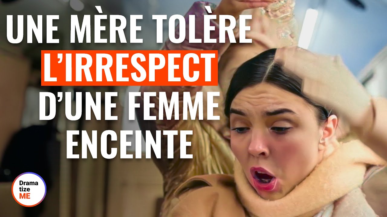Une Mère Laisse Sa Fille Ne Pas Respecter Une Femme Enceinte @DramatizeMeFrance