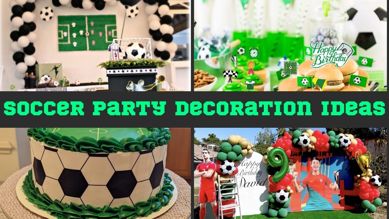 220 Goal Worthy DIY Soccer Party Decoration Ideas 2025 Soccer Birthday Decorations