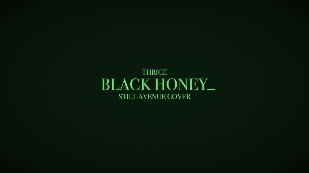 Black Honey - Thrice - Still Avenue Cover