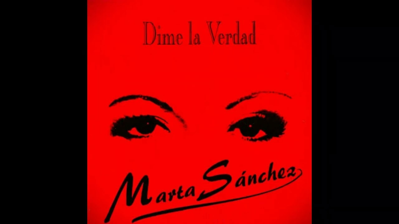 Marta Sánchez - Dime La Verdad (Versión Extendida)