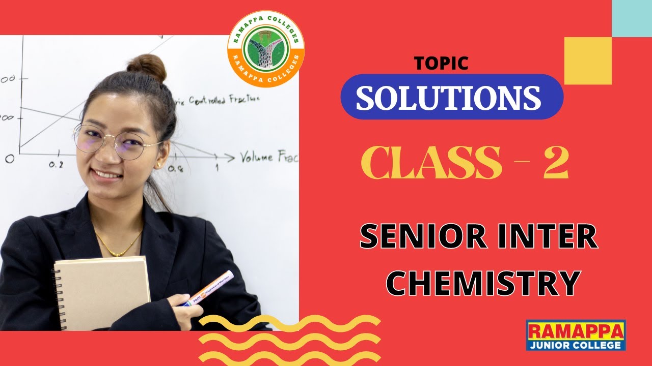 CLASS - 2 l SOLUTIONS - SENIOR INTER CHEMISTRY l RAMAPPA COLLEGES