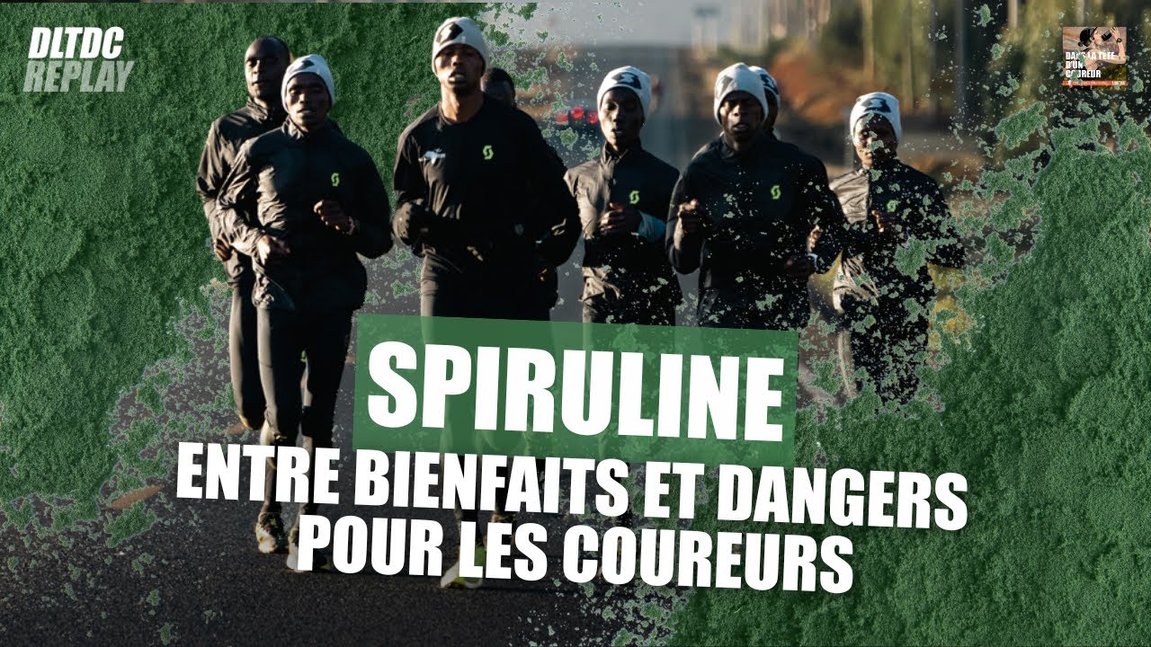 Spiruline, Entre Bienfaits et Dangers pour les coureurs