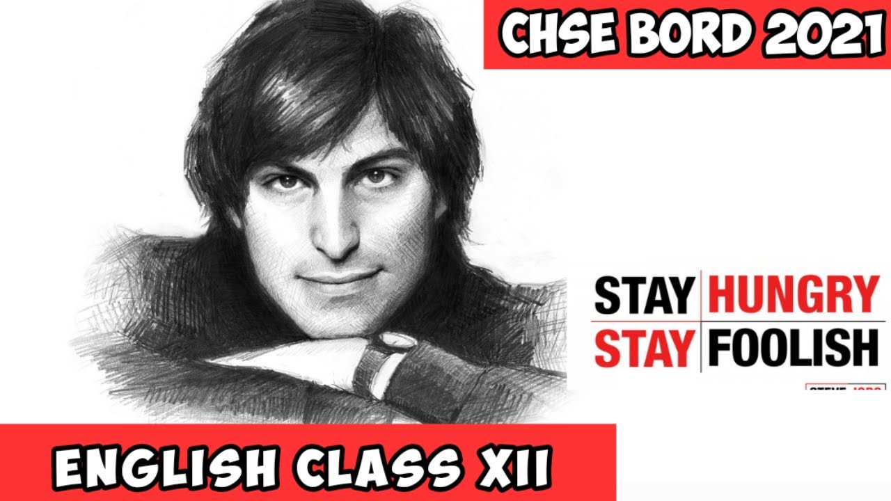 Stay hungry Stay foolish by Steve Jobs. complete explanation. CHSE 2021 English
