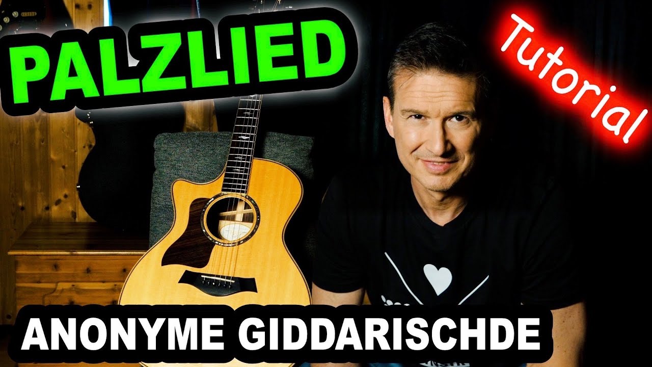 PALZLIED (Anonyme Giddarischde) Gitarren Tutorial