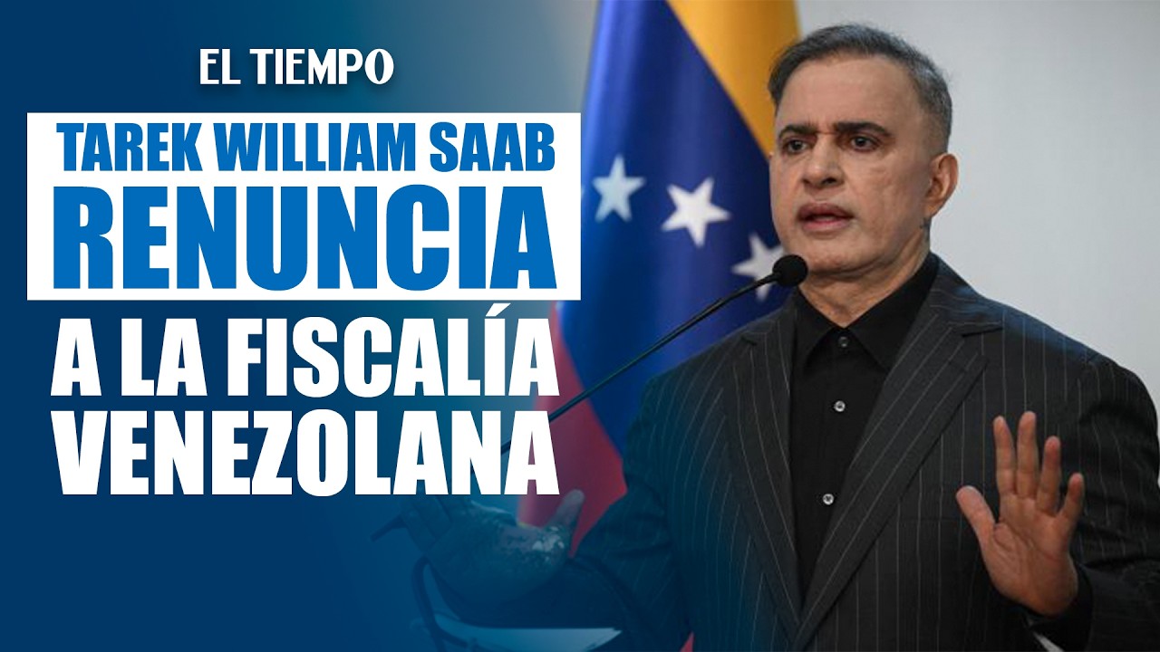 Sismo político en Venezuela: Renuncia Tarek William Saab a la Fiscalía General | EL TIEMPO