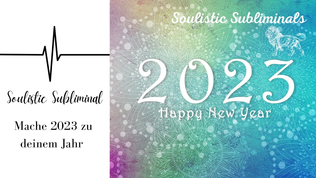 MACHE 2023 ZU DEINEM JAHR- 2023 SILENT SUBLIMINAL