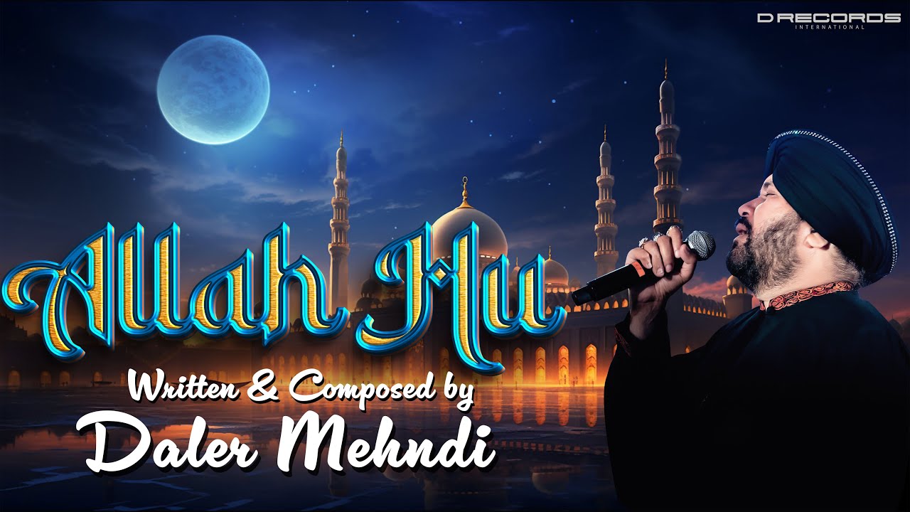 Allah Hu | Daler Mehndi | Powerful Sufi Anthem |Official Music Video | DRecords | Ramadan Special