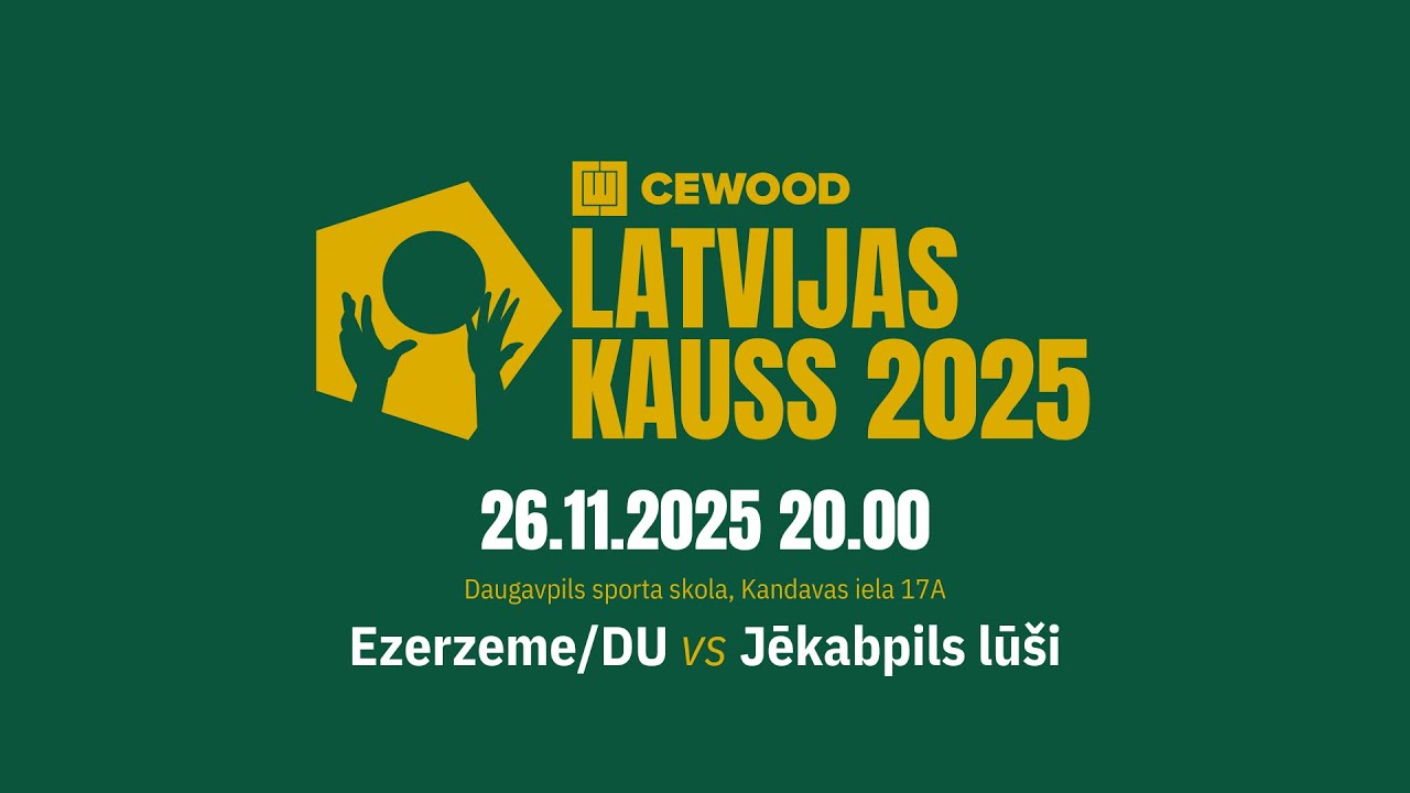 CEWOOD Latvijas Kauss 2025 Ezerzeme/Daugavpils Universitāte - Jēkabpils Lūši
