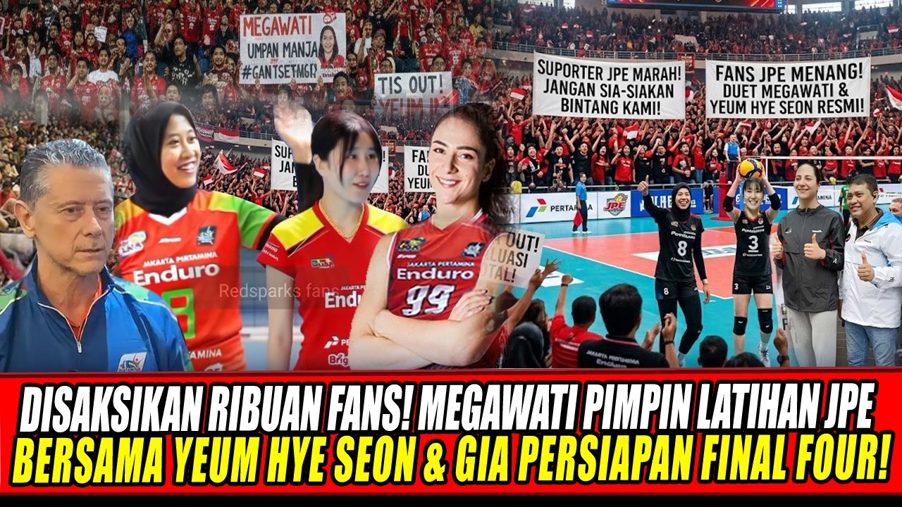 DISAKSIKAN RIBUAN FANS🔥MEGAWATI PIMPIN LATIHAN JPE BERSAMA YEUM HYE SEON & GIA PERSIAPAN FINAL FOUR!