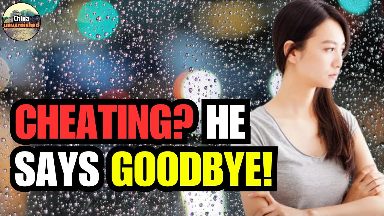 Man Dumps Cheating Girlfriend After She Does This!How do Chinese men deal with a cheating girlfriend