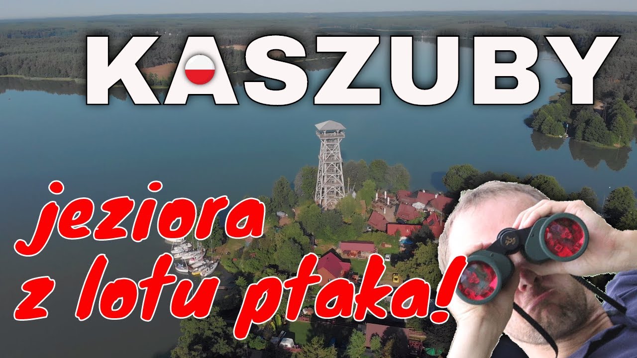 Kaszuby z lotu ptaka - Wdzydze ja się nie wstydzę...
