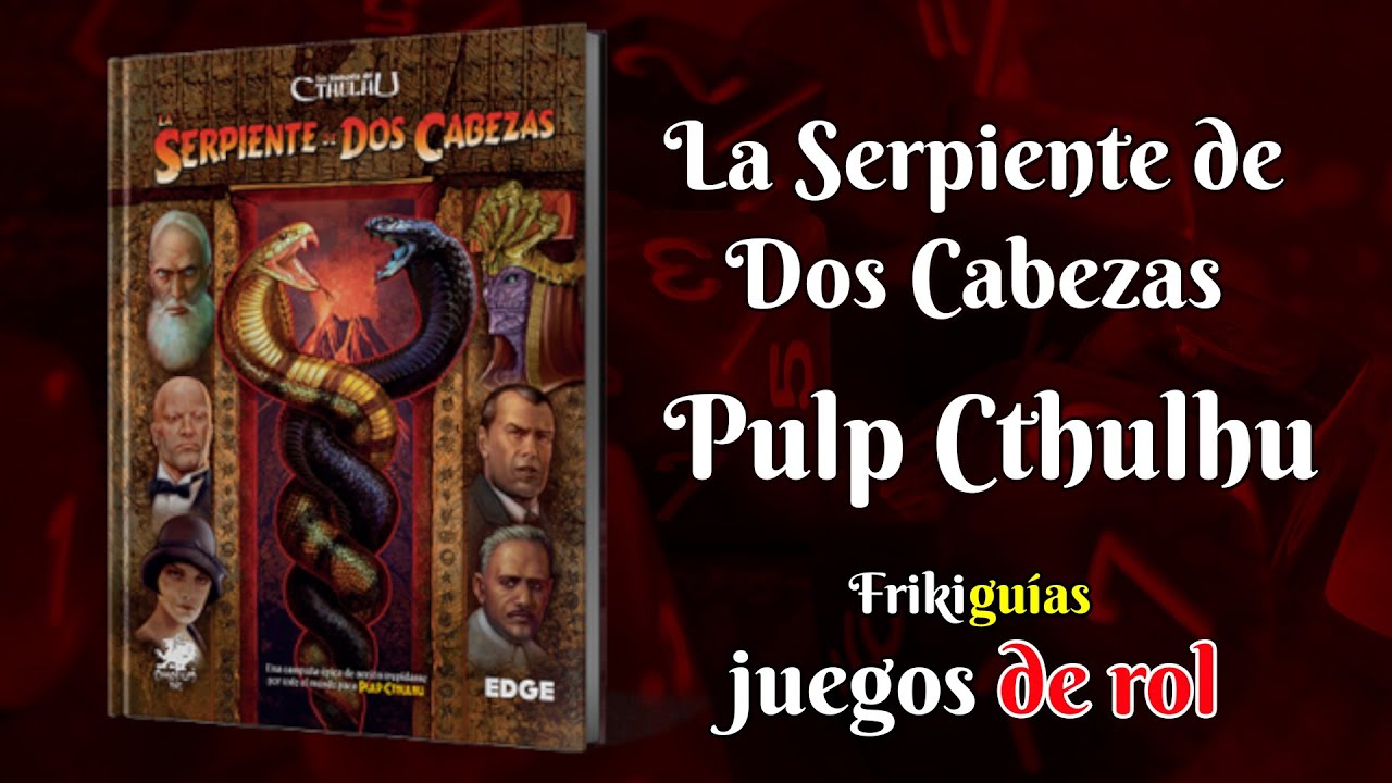 Pulp Cthulhu: La Serpiente de Dos Cabezas - Edge - Videoreseña