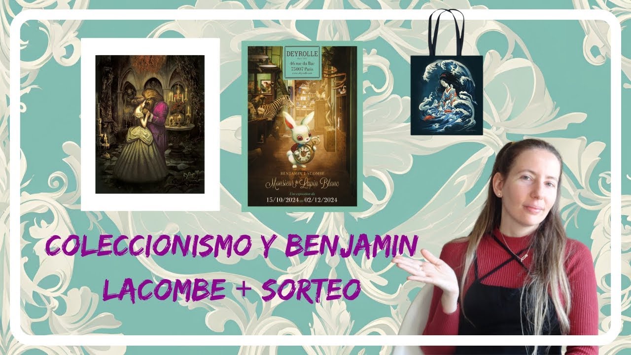 COLECCIONISMO Y BENJAMIN LACOMBE + SORTEO