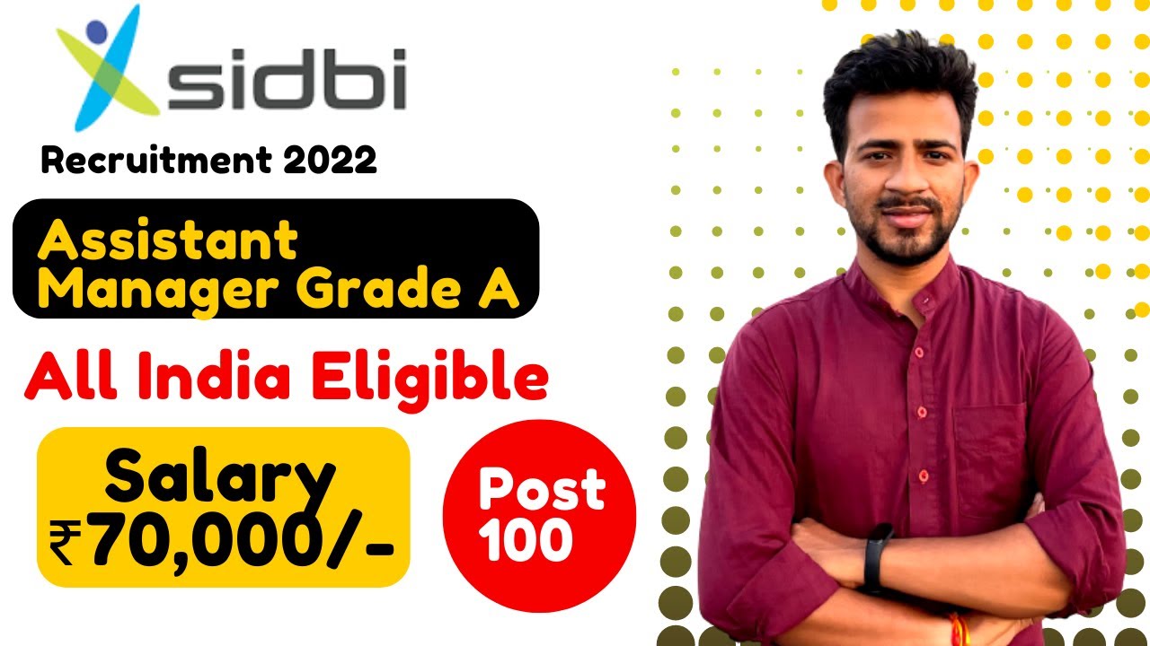 SIDBI Asst Manager Grade-A 2022 Online Form | Salary ₹70,000/- | SIDBI Recruitment 2022 | Latest job