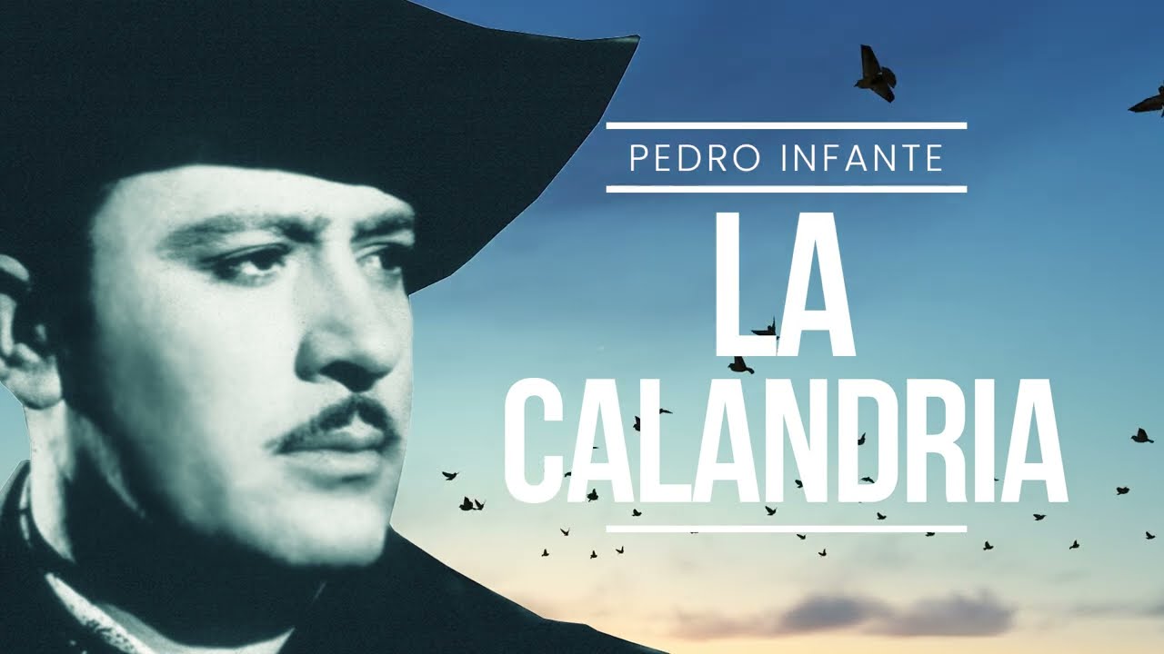 Pedro Infante - La Calandria (Video con Letra)