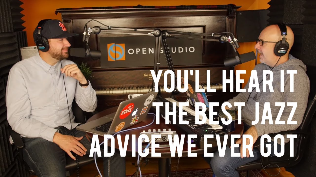 The Best Jazz Advice We Ever Got - Peter Martin & Adam Maness | You'll Hear It S3E99